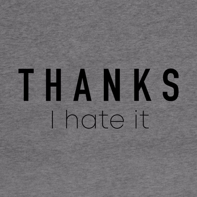 Thanks I Hate It by quoteee